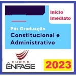 Pós Graduação em Direito Constitucional e Administrativo (Enfase 2023)